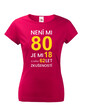 Dámske tričko k 80. narodeninám Není mi 80