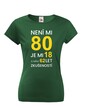Dámske tričko k 80. narodeninám Není mi 80
