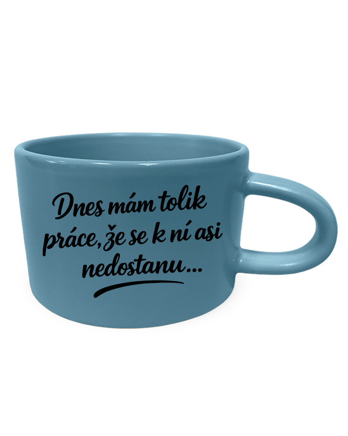 Hrnek makronka - Dnes mám toľko práce