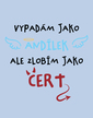 Body Vyzerám ako anjelik ale neposlúcham ako čert