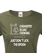 Dámske tričko Chemistry is like Cooking