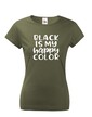 Dámske tričko Black is my happy Color