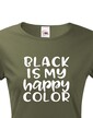 Dámske tričko Black is my happy Color
