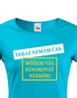 Dámske tričko Môžem vás ignorovať