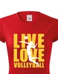 Dámske tričko Live Love Volleyball