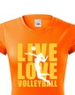 Dámske tričko Live Love Volleyball