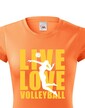 Dámske tričko Live Love Volleyball