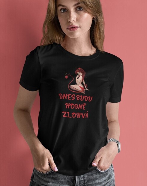 Dámske tričko Dnes budem veľmi neposlušná