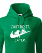 Dámska mikina s potlačou JUST DO IT LATER