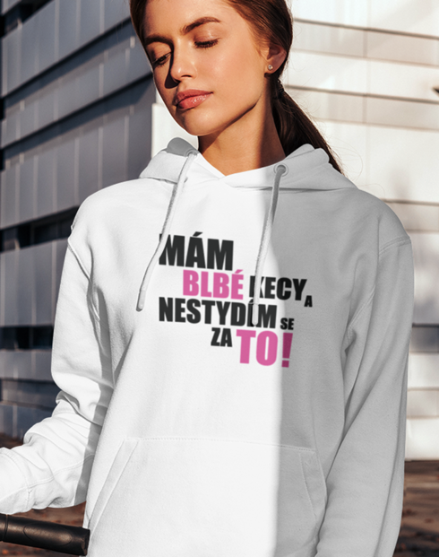 Dámska mikina Mám blbé kecy a nehanbím sa za to