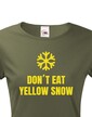 Dámske tričko Don´t eat yellow snow