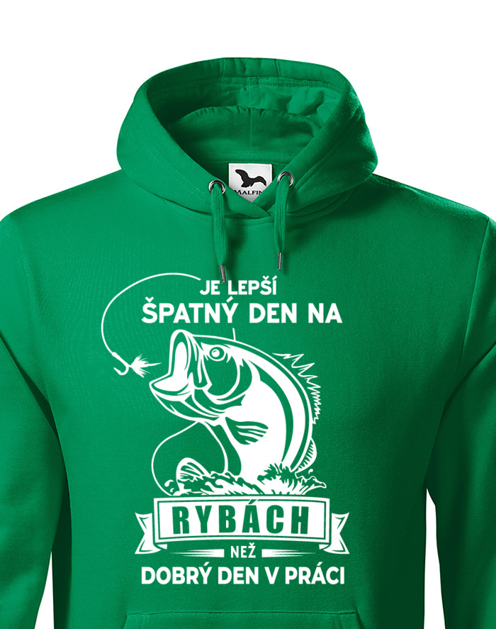 Mikina pre rybárov Je lepší zlý deň na rybách ako dobrý deň v práci