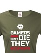 Dámske tričko Gamers don't die they Respawn