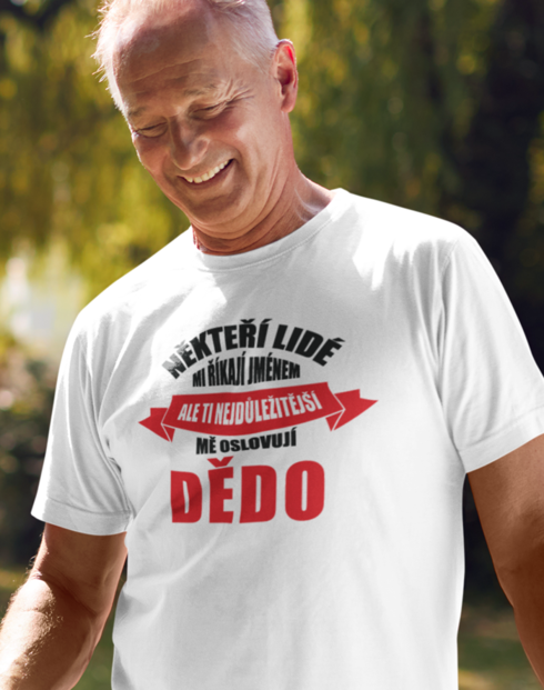 Tričká pre dedka "Tí najdôležitejší ma oslovujú dedo"