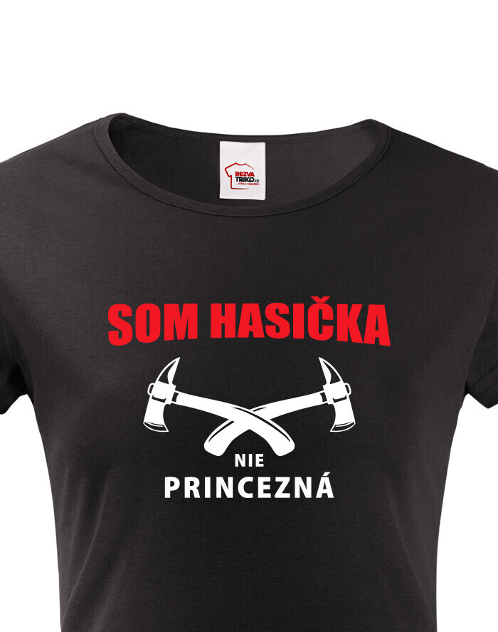 Hasičské tričko Som hasička, nie princezná