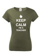 Tričko pro učitelky Keep calm I'm teacher