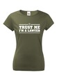 Dámské tričko pro právníky Trust me, I´m a lawyer