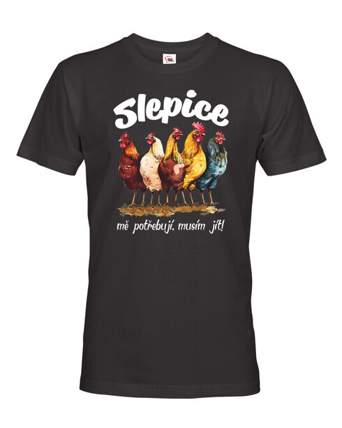 Pánské tričko Slepice mě potřebují