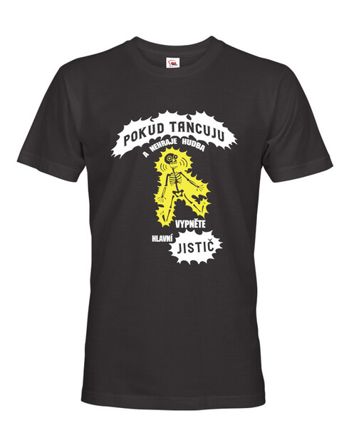 Tričko pre elektrikárov - Ak tancujem a nehrá hudba, vypnite istič