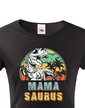 Dámské tričko pro maminky Mamasaurus