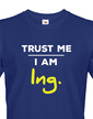 Pánské tričko Trust me I am Ing.