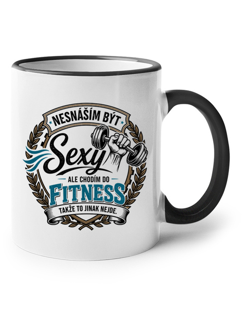 Vtipný hrnček Neznášam byť sexi ale chodím do fitness