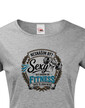Dámské tričko Neznášam byť sexi ale chodím do fitness