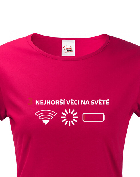 Dámske tričko 3 najhoršie veci na svete