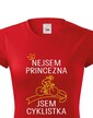 Dámske tričko nie som princezná, som cyklistka