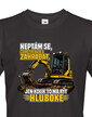 Pánske tričko Nepýtam sa, čo potrebuješ zakopať