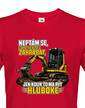Pánske tričko Nepýtam sa, čo potrebuješ zakopať