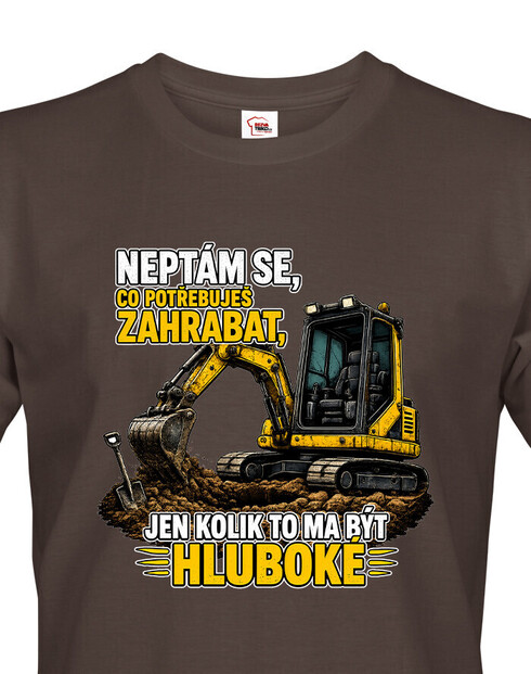 Pánske tričko Nepýtam sa, čo potrebuješ zakopať