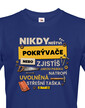 Pánske tričko - Nikdy neštvi pokrývača
