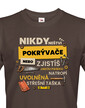 Pánske tričko - Nikdy neštvi pokrývača
