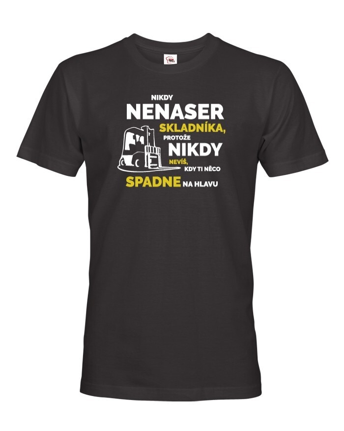 Pánsko tričko - Nikdy nenaser skladníka