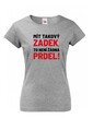 Dámske tričko Mať taký zadok, to nie je žiadna prdel