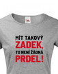 Dámske tričko Mať taký zadok, to nie je žiadna prdel