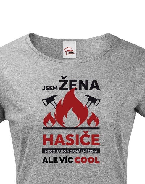 Hasičské tričko Som žena hasiča