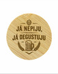 Drevený okrúhly otvárač Ja nepijem, ja degustujem