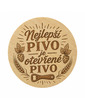 Drevený okrúhly otvárač Najlepšie pivo je otvorené pivo