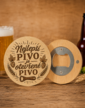 Drevený okrúhly otvárač Najlepšie pivo je otvorené pivo
