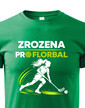 Detské tričko Zrodená pre florbal