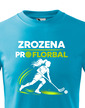 Detské tričko Zrodená pre florbal
