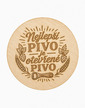 Drevený okrúhly otvárač Najlepšie pivo je otvorené pivo
