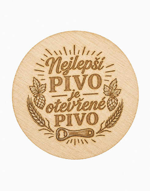 Drevený okrúhly otvárač Najlepšie pivo je otvorené pivo