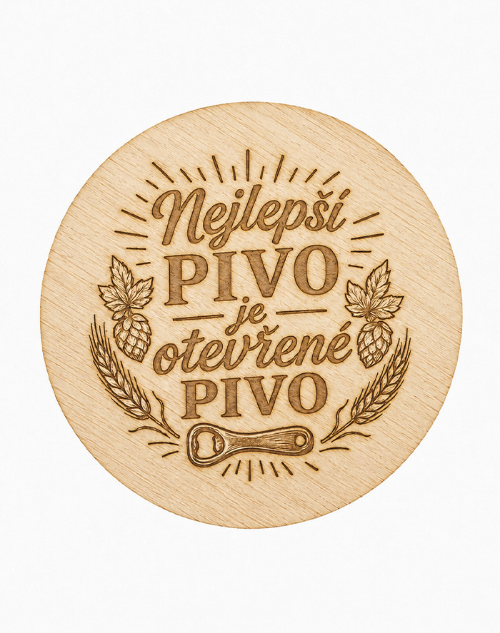 Drevený okrúhly otvárač Najlepšie pivo je otvorené pivo