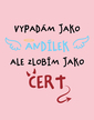 Body Vyzerám ako anjelik ale neposlúcham ako čert