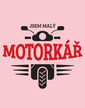 Body s potlačou Malý motorkár