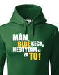 Dámska mikina Mám blbé kecy a nehanbím sa za to