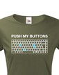 Dámske tričko PUSH MY BUTTONS